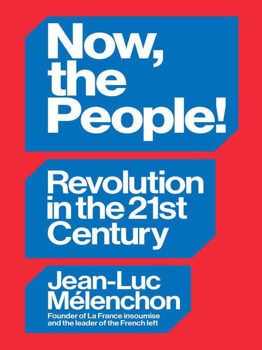 Title details for Now, the People! by Jean-Luc Mélenchon - Available